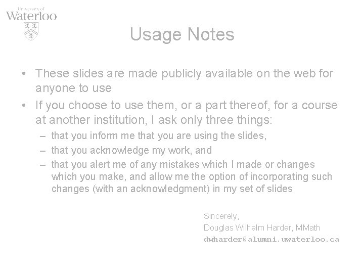 Usage Notes • These slides are made publicly available on the web for anyone