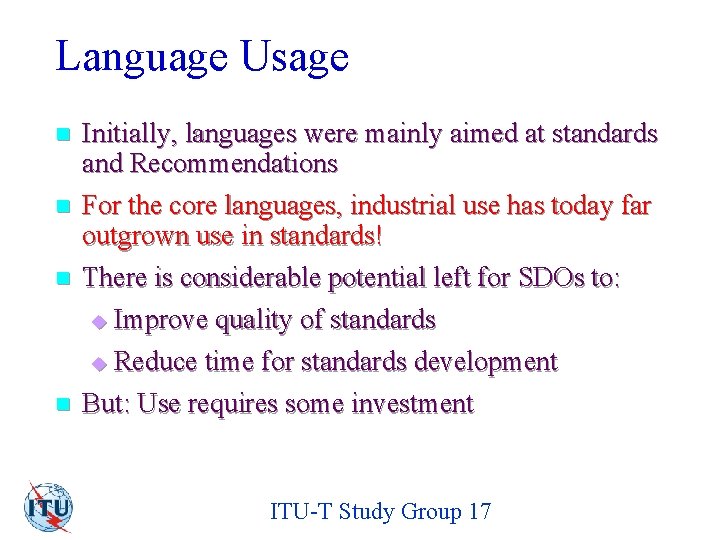 Language Usage n n Initially, languages were mainly aimed at standards and Recommendations For