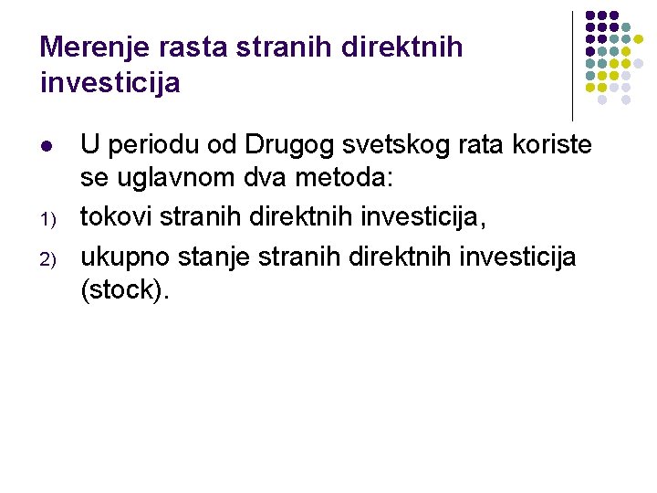 Merenje rasta stranih direktnih investicija l 1) 2) U periodu od Drugog svetskog rata