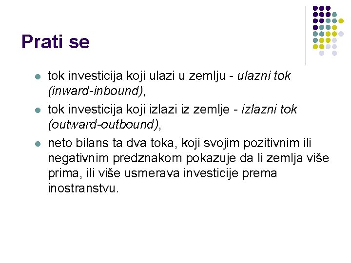 Prati se l l l tok investicija koji ulazi u zemlju - ulazni tok