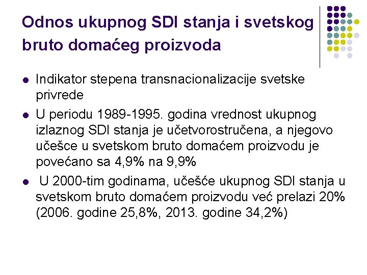 Odnos ukupnog SDI stanja i svetskog bruto domaćeg proizvoda l l l Indikator stepena