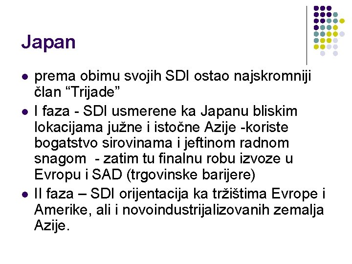 Japan l l l prema obimu svojih SDI ostao najskromniji član “Trijade” I faza