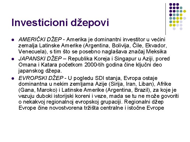 Investicioni džepovi l l l AMERIČKI DŽEP - Amerika je dominantni investitor u većini