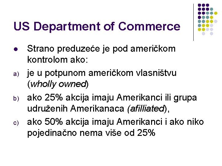 US Department of Commerce l a) b) c) Strano preduzeće je pod američkom kontrolom