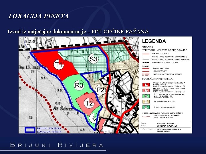 LOKACIJA PINETA Izvod iz natječajne dokumentacije – PPU OPĆINE FAŽANA 