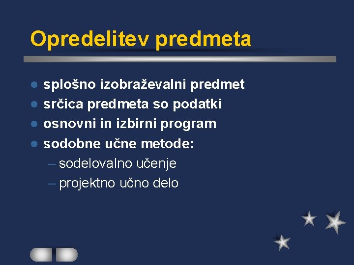 Opredelitev predmeta splošno izobraževalni predmet l srčica predmeta so podatki l osnovni in izbirni