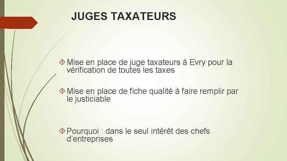 JUGES TAXATEURS Mise en place de juge taxateurs à Evry pour la vérification de