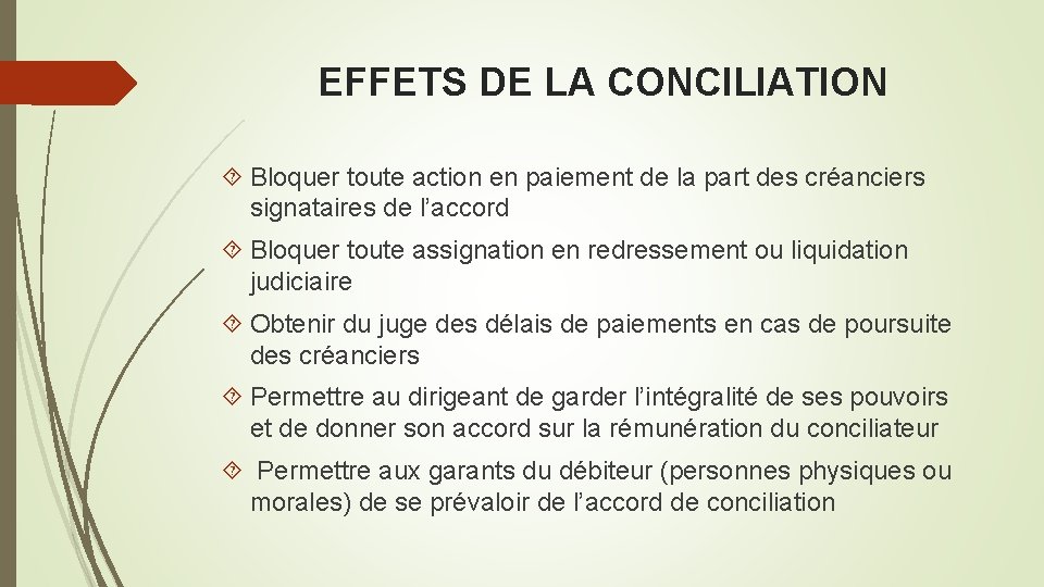 EFFETS DE LA CONCILIATION Bloquer toute action en paiement de la part des créanciers