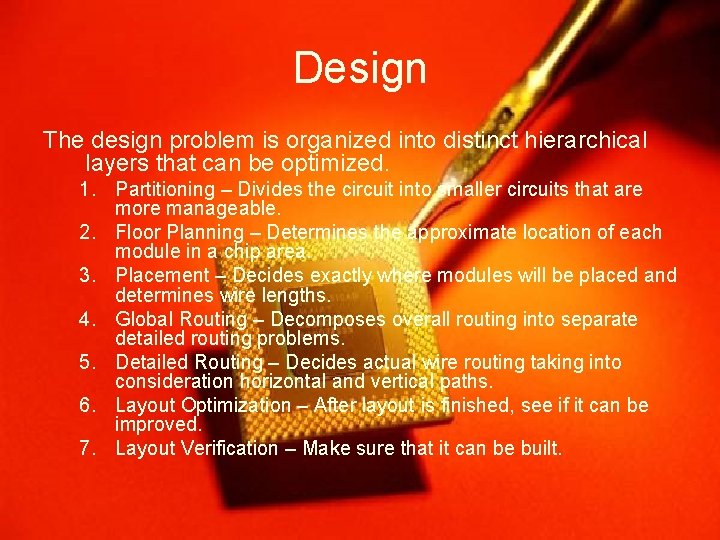 Design The design problem is organized into distinct hierarchical layers that can be optimized.