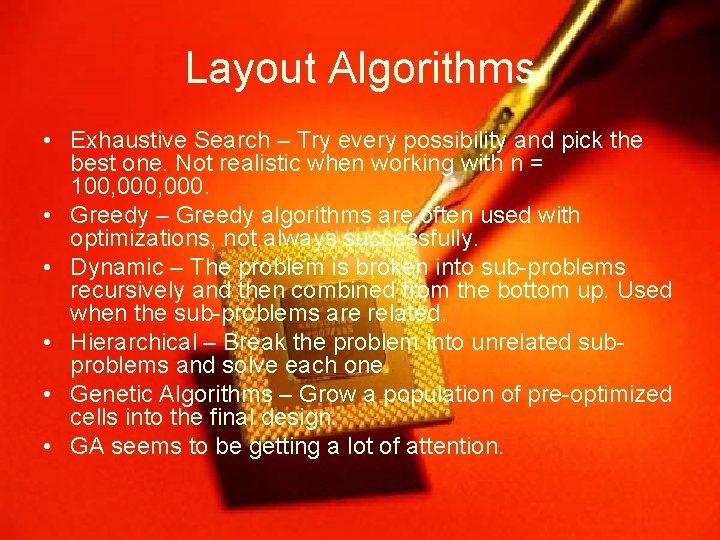 Layout Algorithms • Exhaustive Search – Try every possibility and pick the best one.