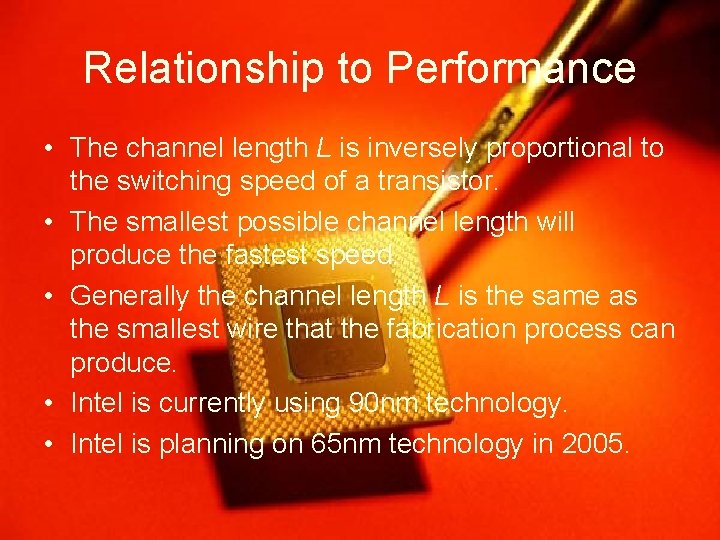 Relationship to Performance • The channel length L is inversely proportional to the switching