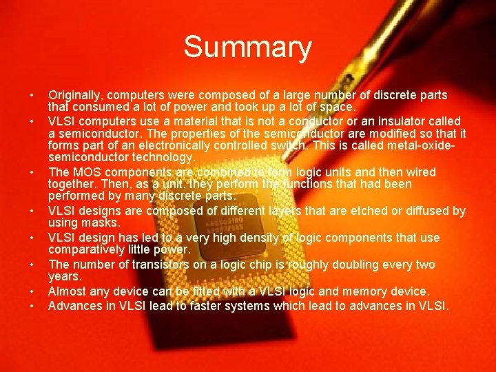 Summary • • Originally, computers were composed of a large number of discrete parts