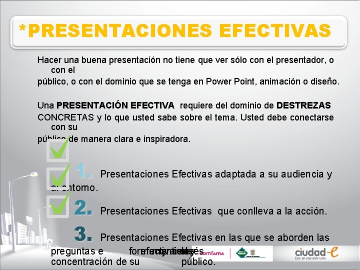 *PRESENTACIONES EFECTIVAS Hacer una buena presentación no tiene que ver sólo con el presentador,