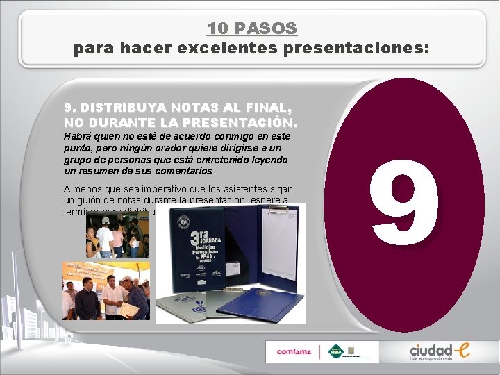 10 PASOS para hacer excelentes presentaciones: 9. DISTRIBUYA NOTAS AL FINAL, NO DURANTE LA