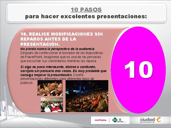 10 PASOS para hacer excelentes presentaciones: 10. REALICE MODIFICACIONES SIN REPAROS ANTES DE LA