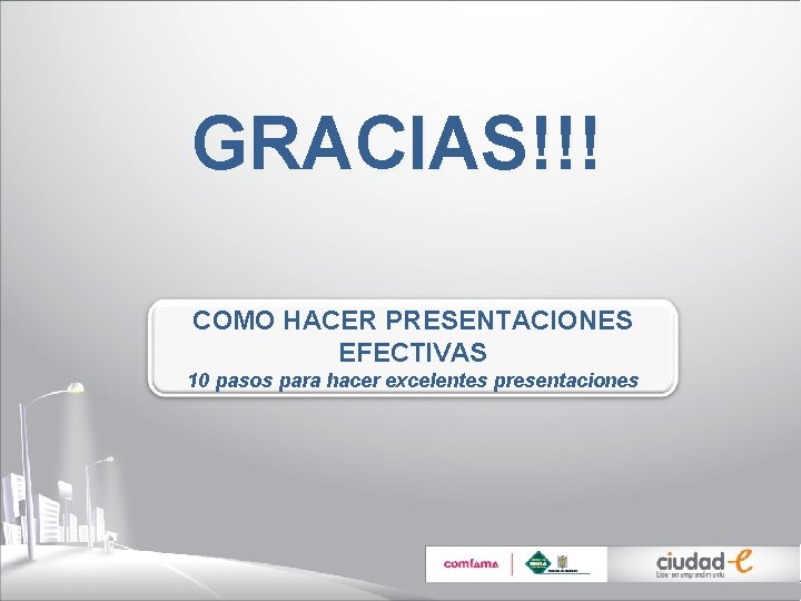 GRACIAS!!! COMO HACER PRESENTACIONES EFECTIVAS 10 pasos para hacer excelentes presentaciones 