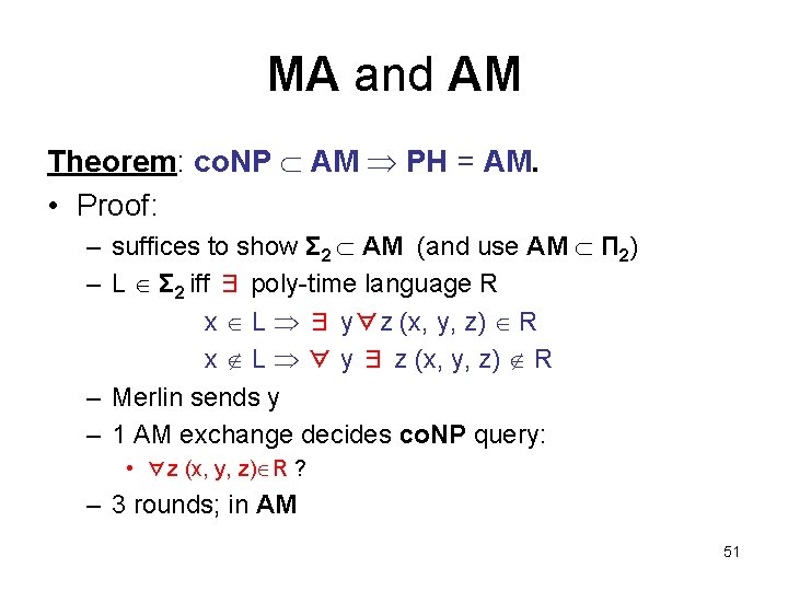 MA and AM Theorem: co. NP AM PH = AM. • Proof: – suffices