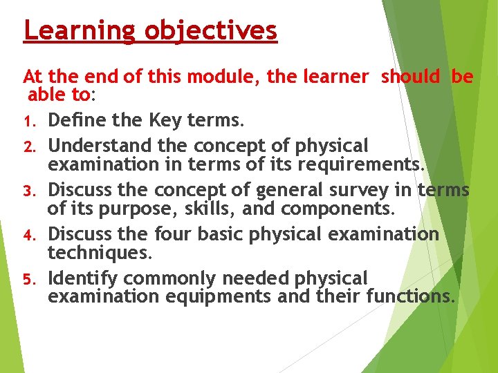 Learning objectives At the end of this module, the learner should be able to: