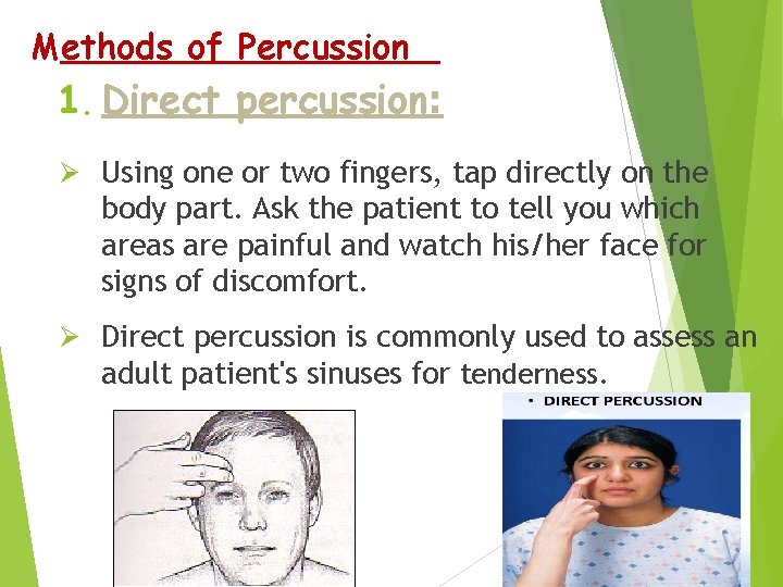 Methods of Percussion 1. Direct percussion: Ø Using one or two fingers, tap directly
