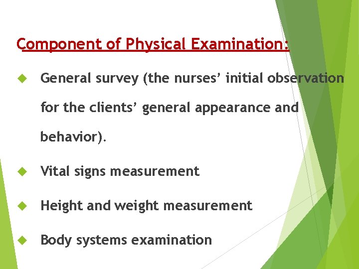 Component of Physical Examination: General survey (the nurses’ initial observation for the clients’ general