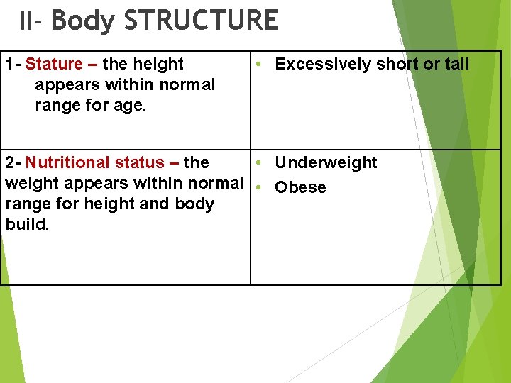 II- Body STRUCTURE 1 - Stature – the height appears within normal range for