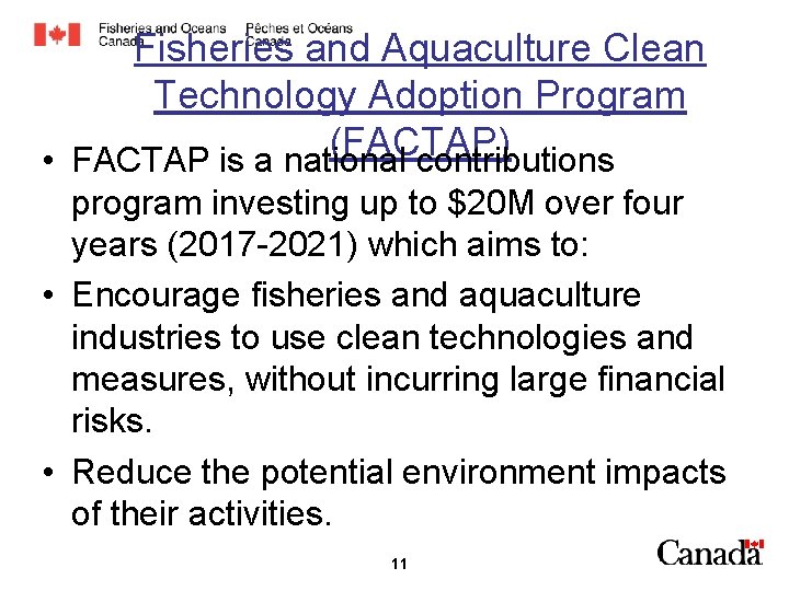 Fisheries and Aquaculture Clean Technology Adoption Program (FACTAP) • FACTAP is a national contributions
