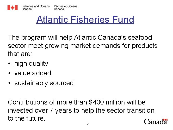 Atlantic Fisheries Fund The program will help Atlantic Canada's seafood sector meet growing market