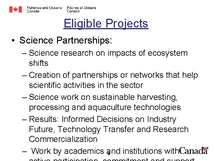 Eligible Projects • Science Partnerships: – Science research on impacts of ecosystem shifts –