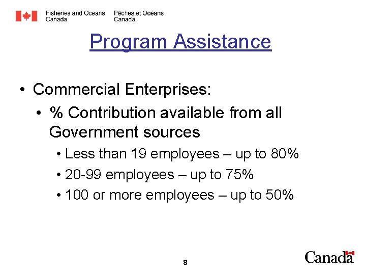 Program Assistance • Commercial Enterprises: • % Contribution available from all Government sources •