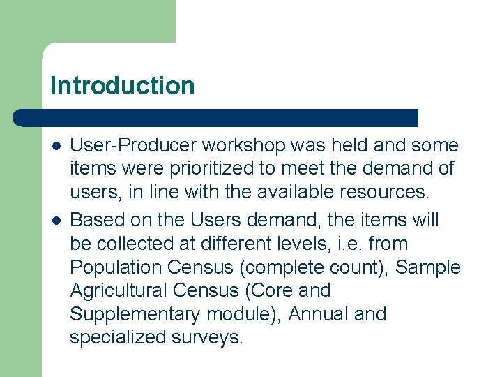 Introduction l l User-Producer workshop was held and some items were prioritized to meet