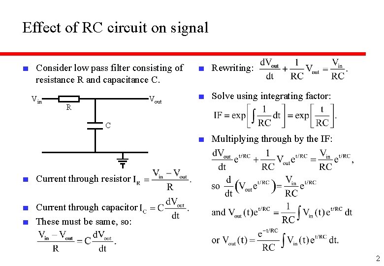 Effect of RC circuit on signal ■ Consider low pass filter consisting of resistance