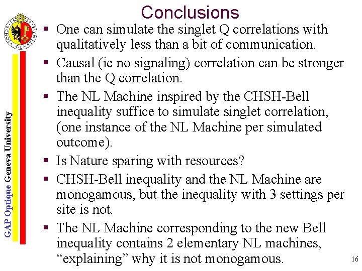 GAP Optique Geneva University Conclusions § One can simulate the singlet Q correlations with