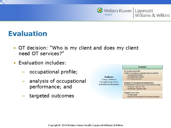 Evaluation • OT decision: “Who is my client and does my client need OT