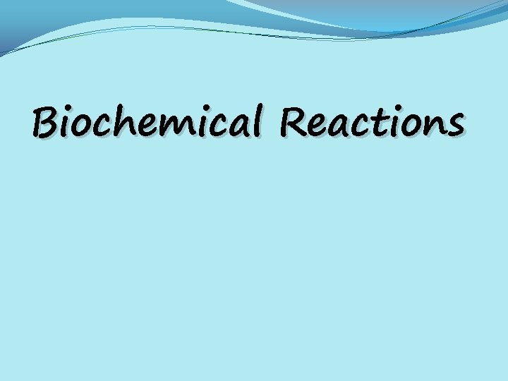 Biochemical Reactions 