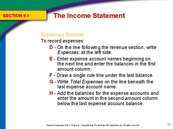 SECTION 9. 1 The Income Statement Expenses Section To record expenses: D - On