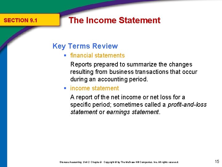 SECTION 9. 1 The Income Statement Key Terms Review § financial statements Reports prepared