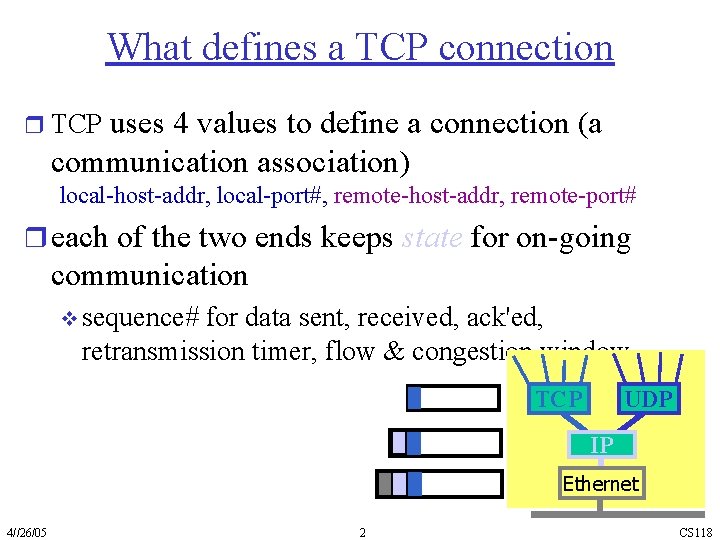 What defines a TCP connection uses 4 values to define a connection (a communication