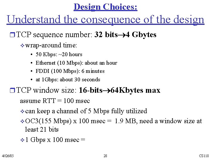 Design Choices: Understand the consequence of the design r TCP sequence number: 32 bits