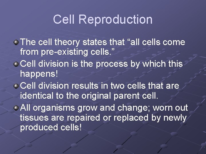 Cell Reproduction The cell theory states that “all cells come from pre-existing cells. ” Cell Reproduction The cell theory states that “all cells come from pre-existing cells. ”