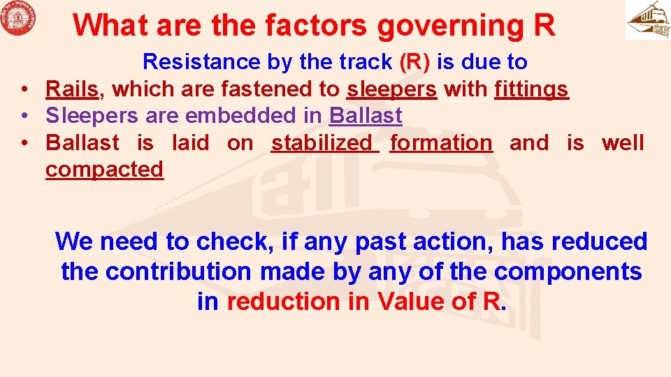 What are the factors governing R Resistance by the track (R) is due to