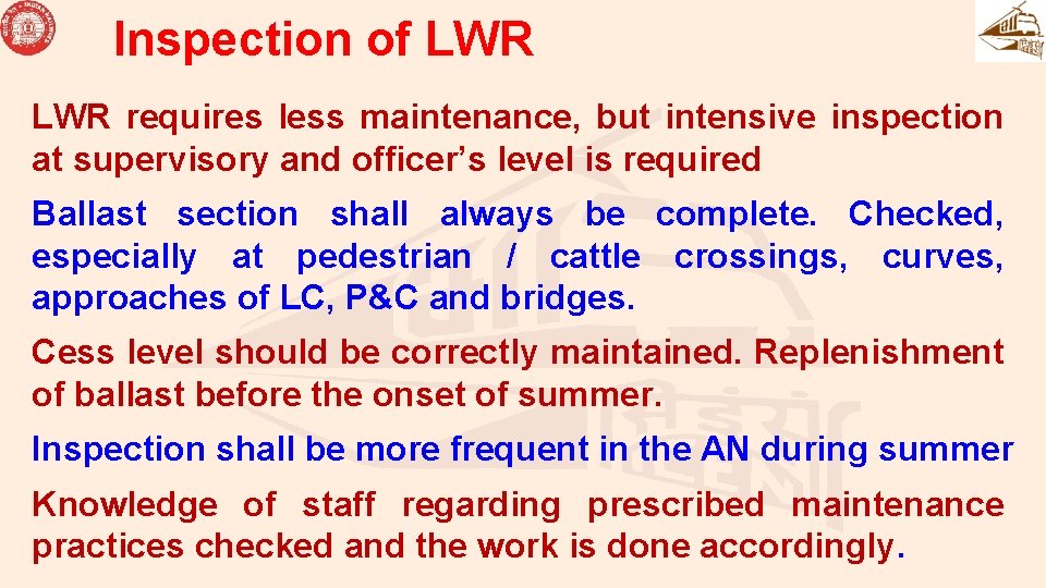 Inspection of LWR requires less maintenance, but intensive inspection at supervisory and officer’s level