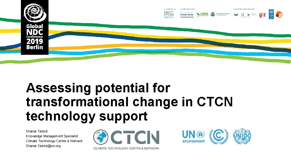 Assessing potential for transformational change in CTCN technology support Shanar Tabrizi Knowledge Management Specialist