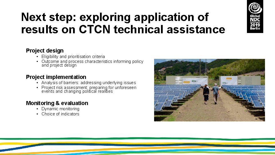 Next step: exploring application of results on CTCN technical assistance Project design • Eligibility