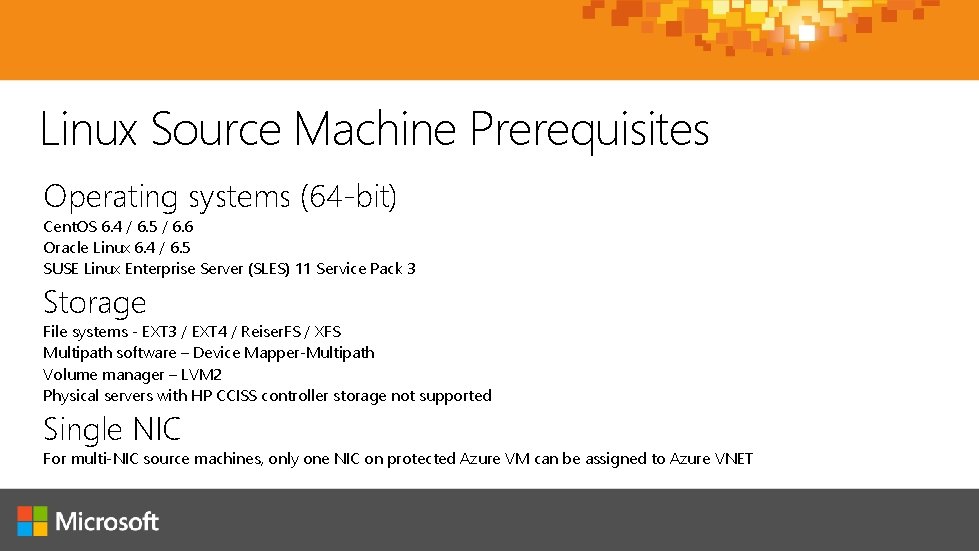 Linux Source Machine Prerequisites Operating systems (64 -bit) Cent. OS 6. 4 / 6. Linux Source Machine Prerequisites Operating systems (64 -bit) Cent. OS 6. 4 / 6.