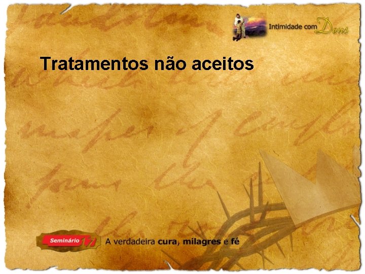 Tratamentos não aceitos 