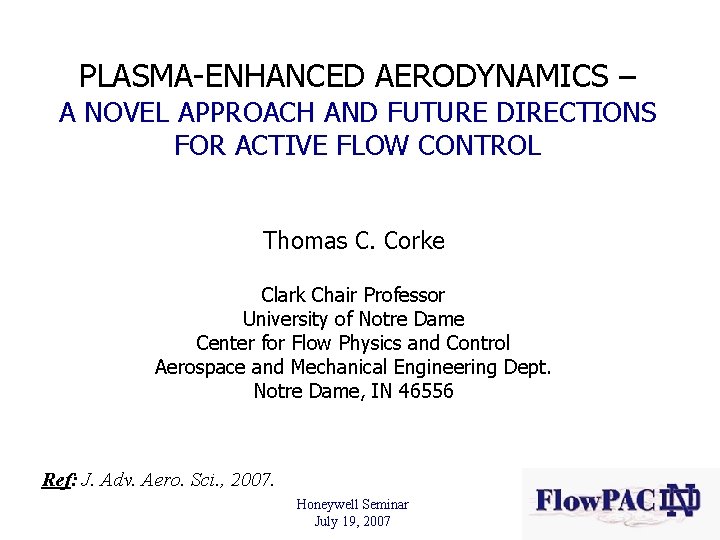 PLASMA-ENHANCED AERODYNAMICS – A NOVEL APPROACH AND FUTURE DIRECTIONS FOR ACTIVE FLOW CONTROL Thomas