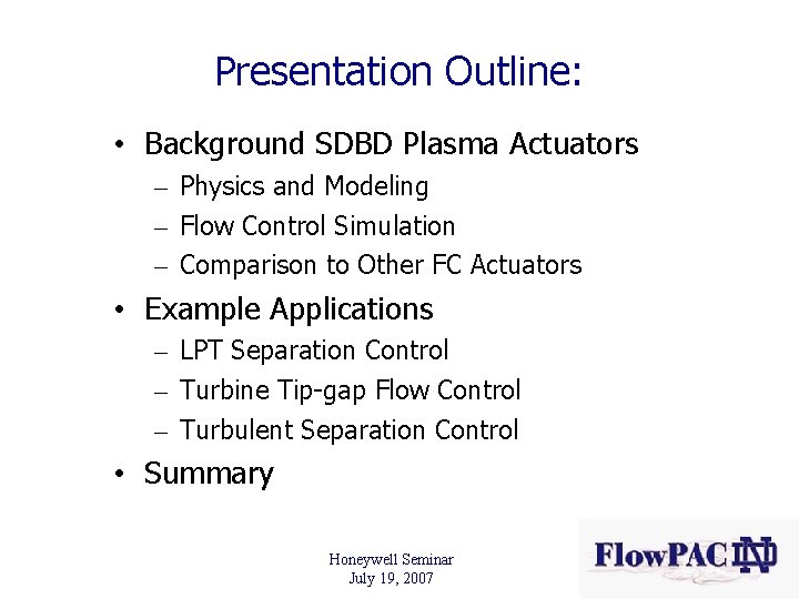 Presentation Outline: • Background SDBD Plasma Actuators – Physics and Modeling – Flow Control