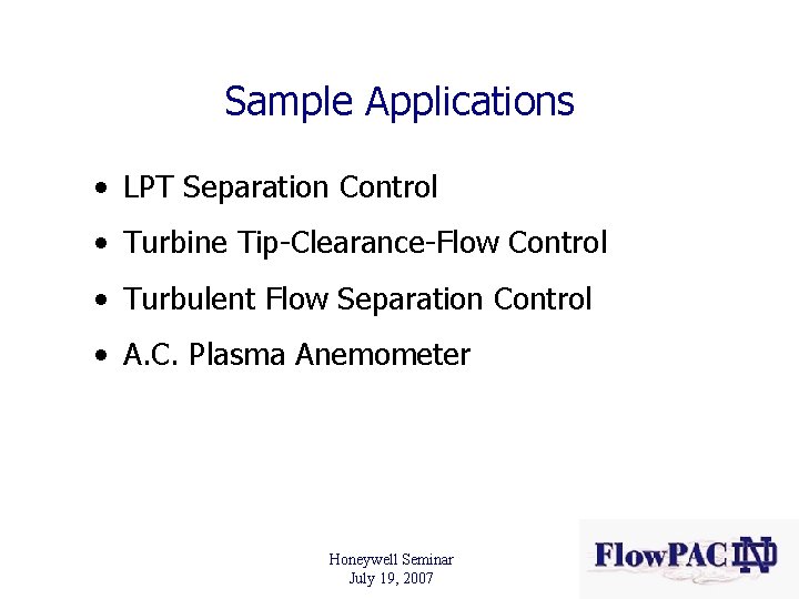 Sample Applications • LPT Separation Control • Turbine Tip-Clearance-Flow Control • Turbulent Flow Separation