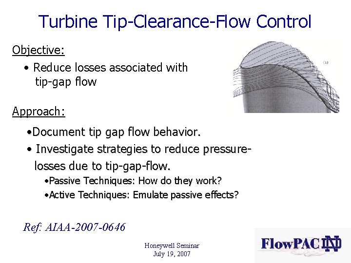 Turbine Tip-Clearance-Flow Control Objective: • Reduce losses associated with tip-gap flow Approach: • Document