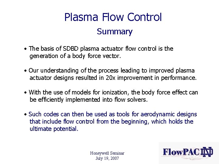 Plasma Flow Control Summary • The basis of SDBD plasma actuator flow control is